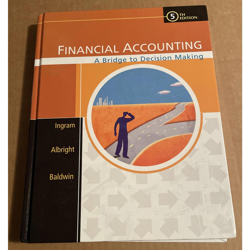 Financial Accounting: A Bridge - Hardcover, by Ingram Albright Baldwin 5th ed.